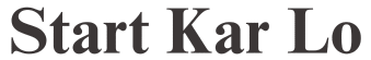 Start Kar Lo